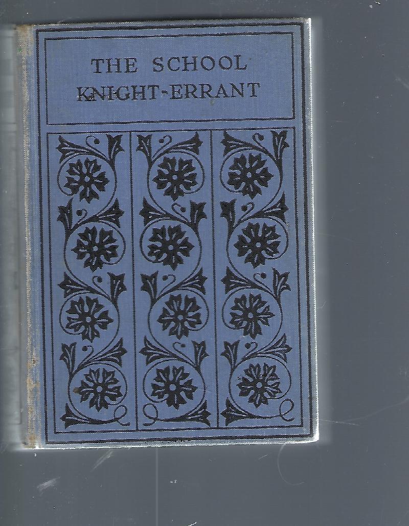 Image for The School Knight-Errant A Tale for Girls of School and Camp