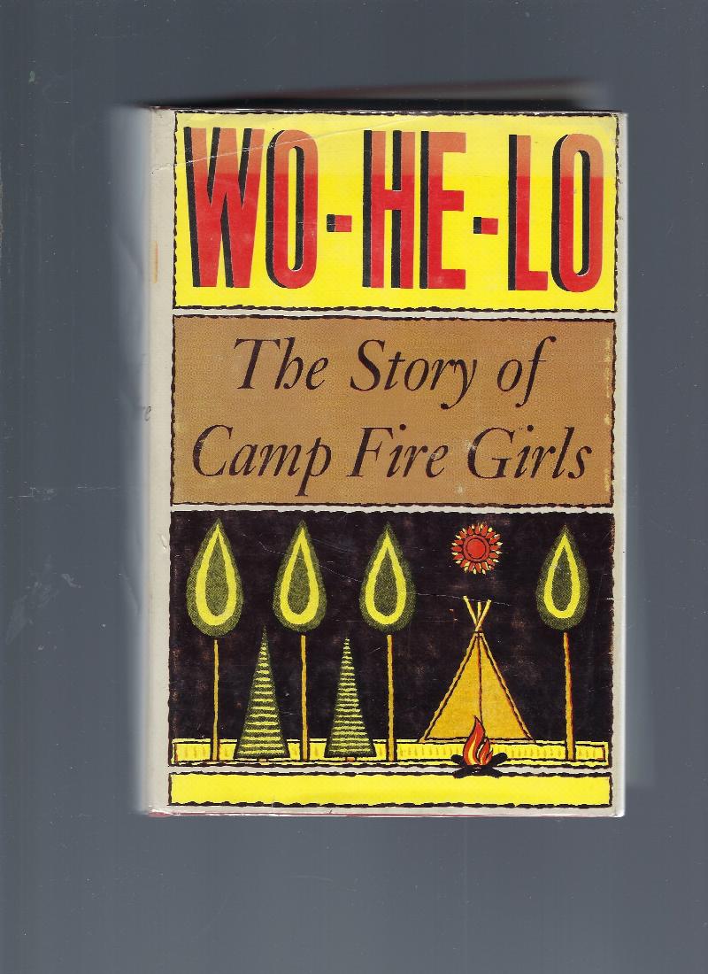 Image for Wo-He-Lo the Story of Camp Fire Girls 1910 - 1960