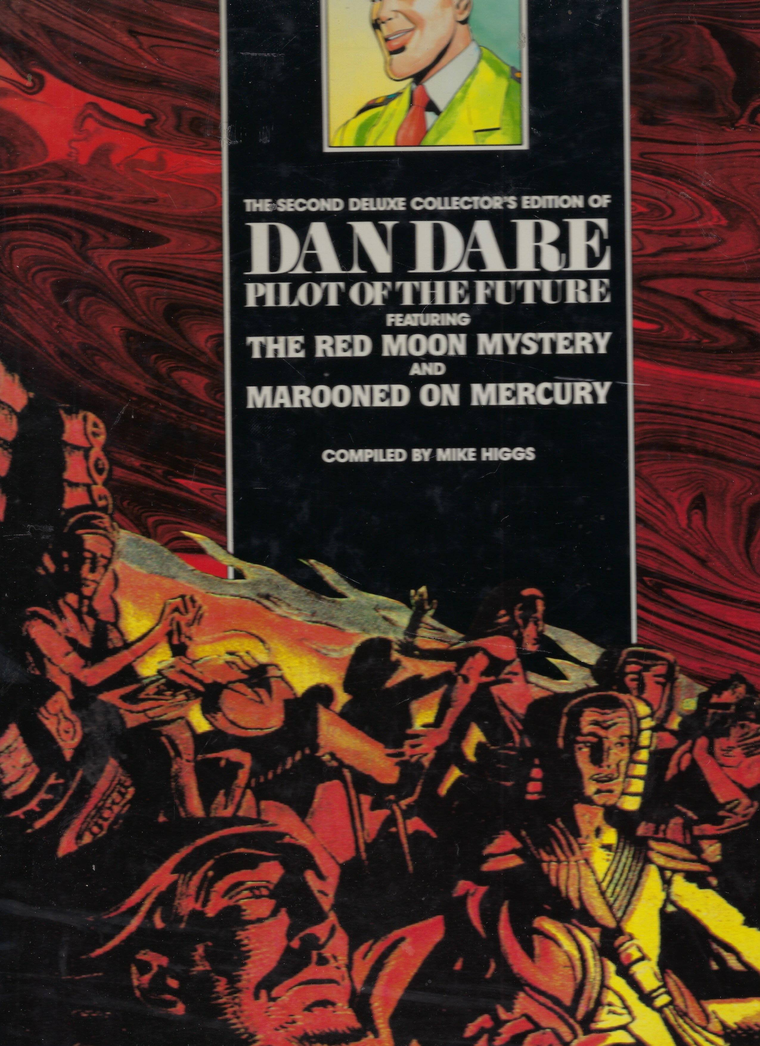 The Second Deluxe Collector's Edition of Dan Dare Pilot of the Future Featuring; The Red Moon Mystery & Marooned on Mercury (From Eagle Vol. 2, No 26, October 1951 to Vol. 3, No. 46, February 1953.