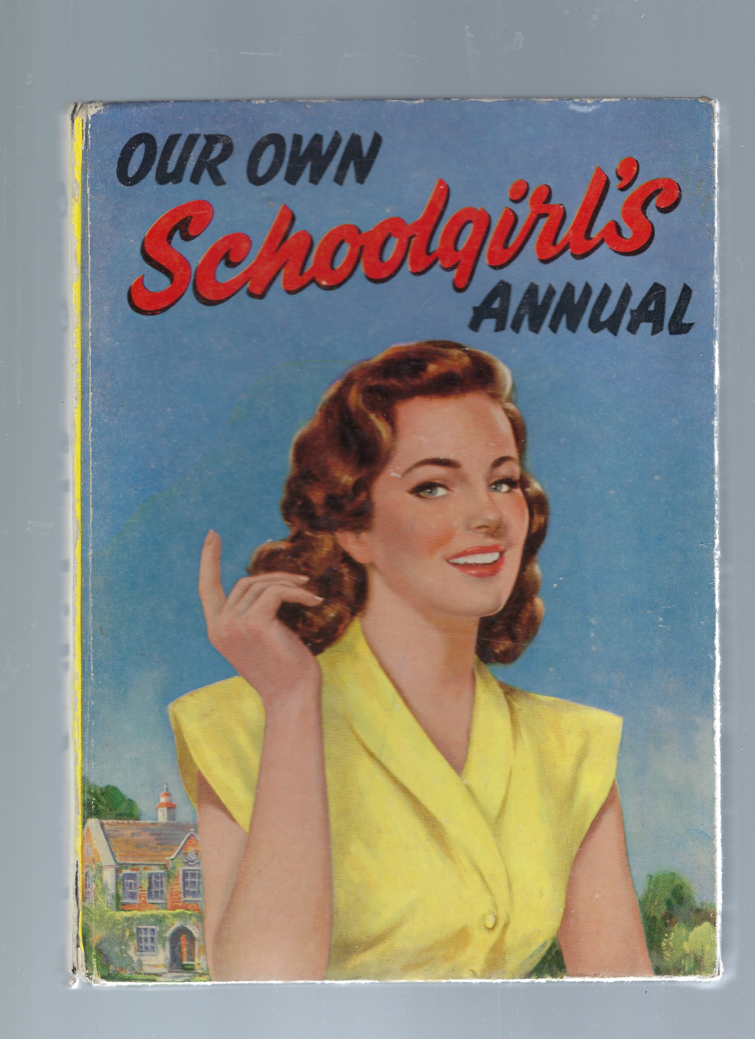 Our Own Schoolgirl's Annual - Contaning Bread Upon the Waves by Gladys Mitchell & Many Other Stories