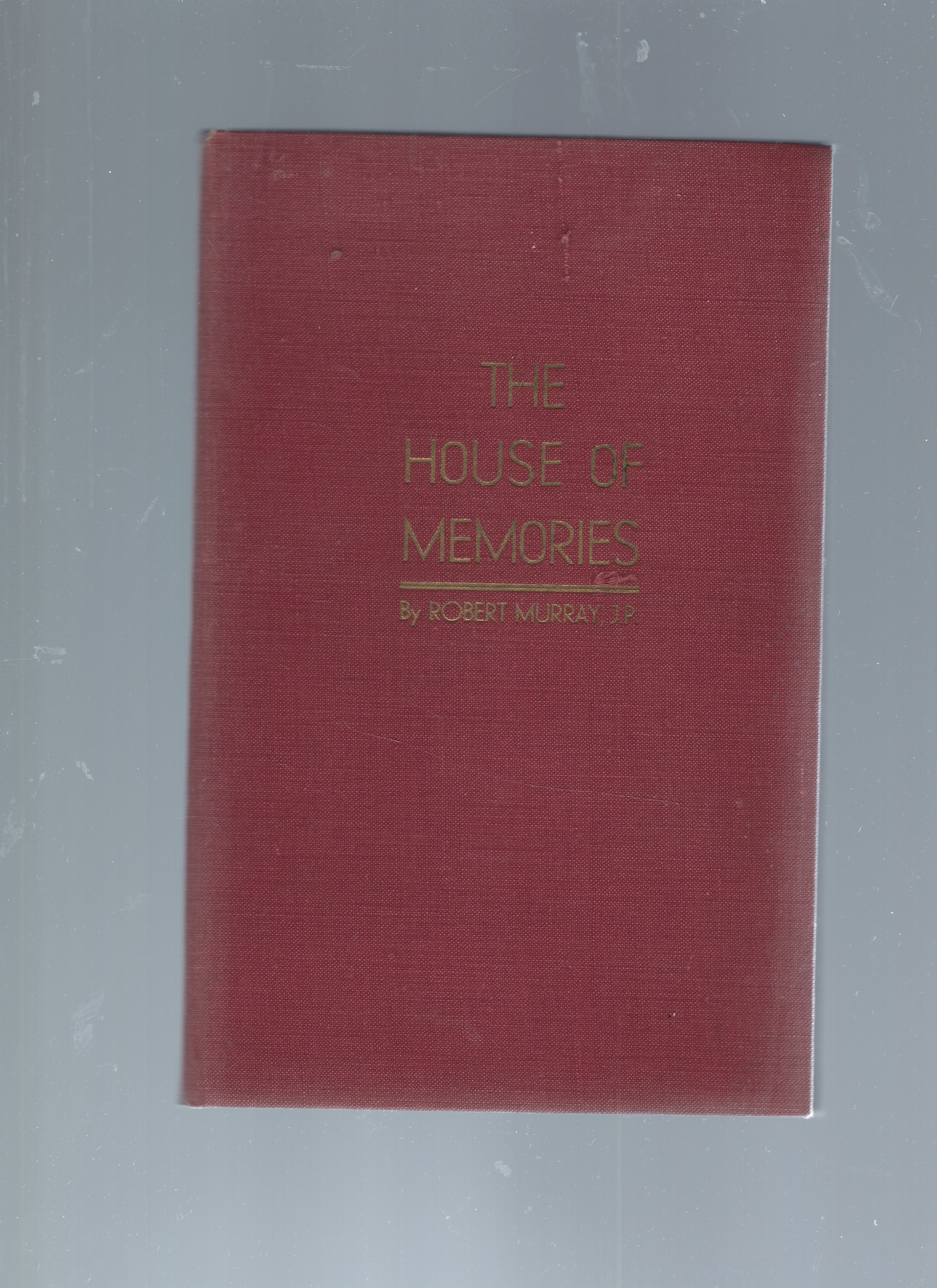 The House of Memories and Other Writings in Prose and Verse