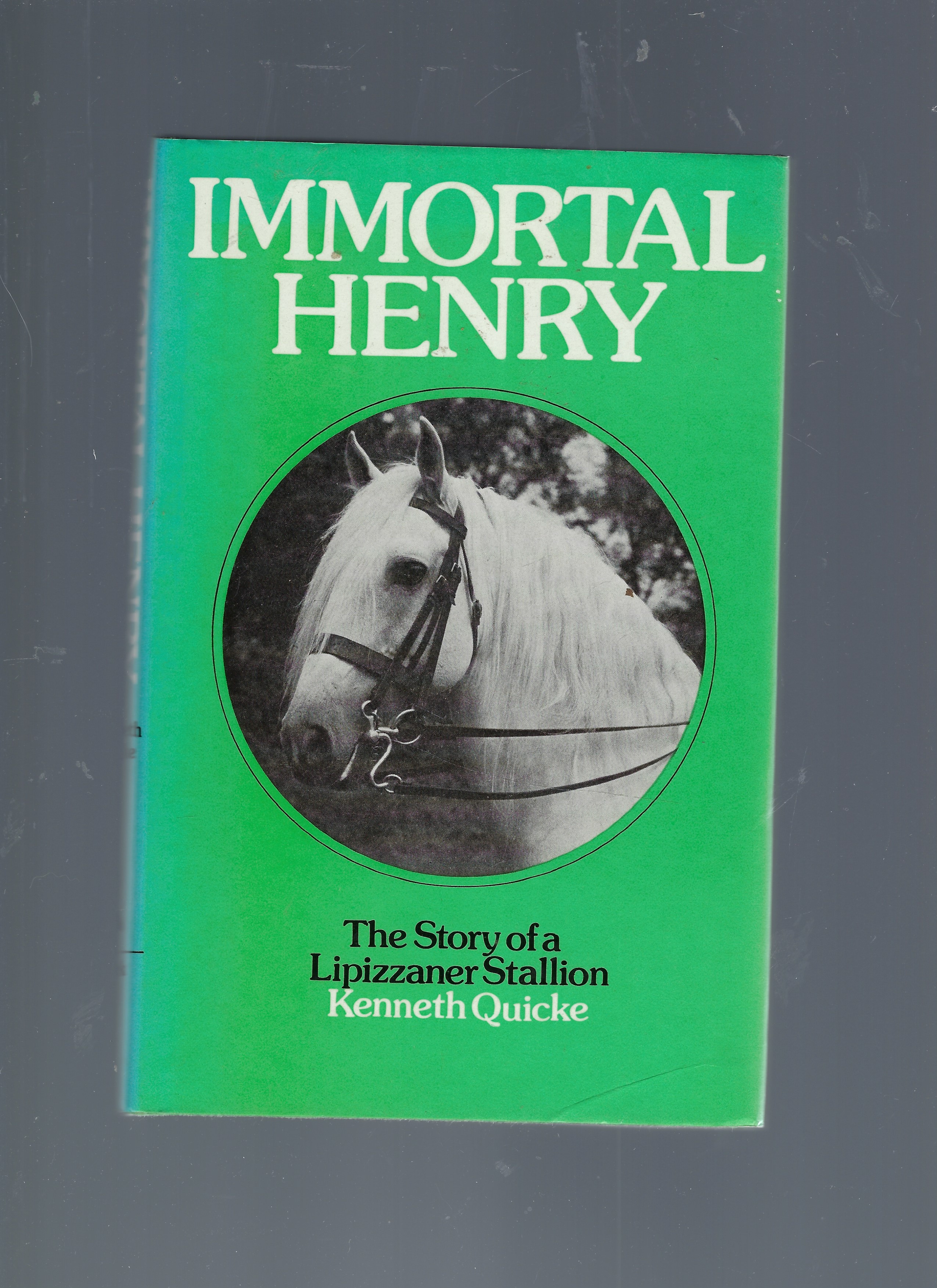 Image for Immortal Henry; The Story of a Lipizzaner Stallion Immortal Henry; The Story of a Lipizzaner Stallion