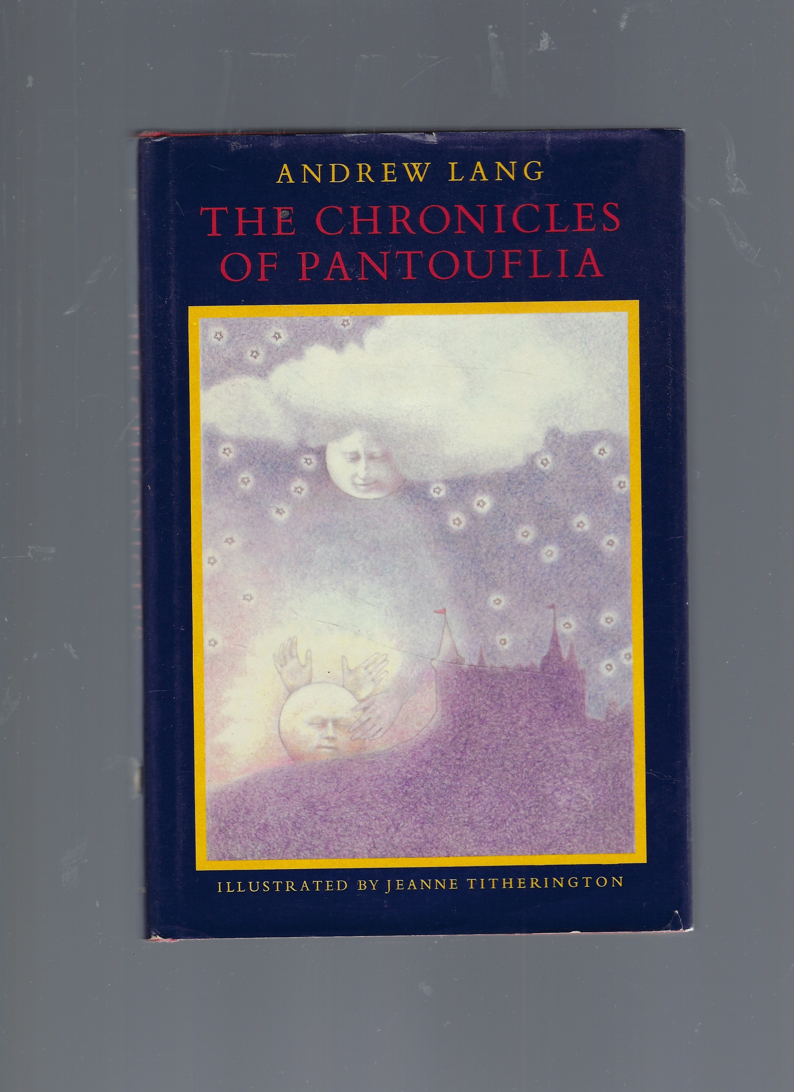 Image for The Chronicles of Pantouflia Containing Prince Prigio & Prince Ricardo of Pantouflia The Chronicles of Pantouflia Containing Prince Prigio & Prince Ricardo of Pantouflia