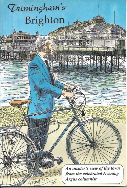 Trimingham's Brighton An Insider's View of the Town from the Celebrated Evening Argus Columnist Image for Trimingham's Brighton An Insider's View of the Town from the Celebrated Evening Argus Columnist