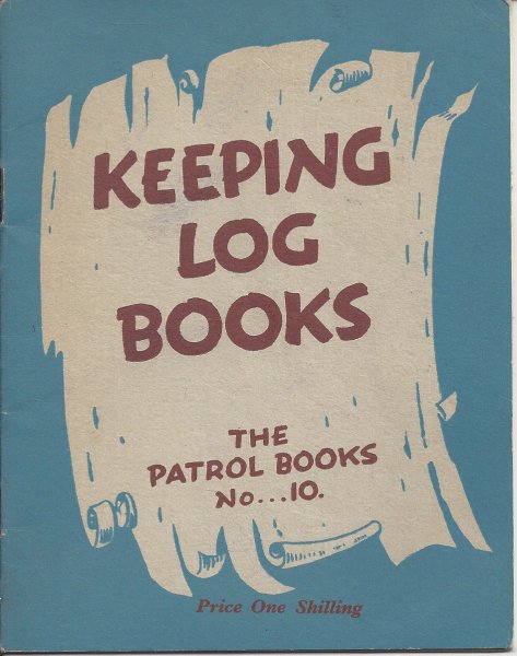 The Patrol Books Books No. 10 - Keeping Log Books