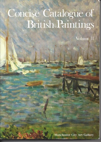 Image for Concise Catalogue of British Paintings Volume II British Artists Born in or after 1850