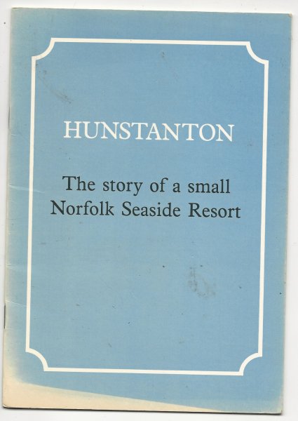 Hunstanton The Story of a Small Norfolk Seaside Resort Image for Hunstanton The Story of a Small Norfolk Seaside Resort