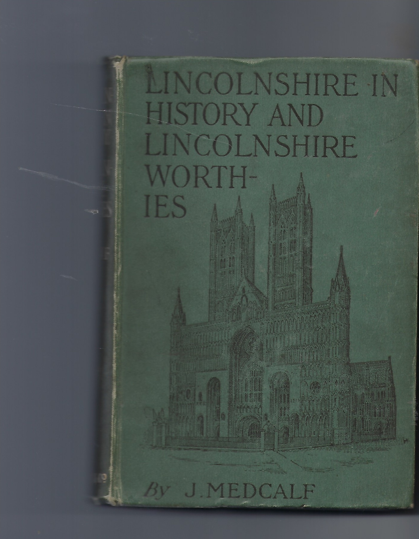 Lincolnshire in History And Lincolnshire Worthies (Reprinted with Additions from the 'lincolnshire Poacher' County Magazine) ; Illustrated from Photographs Etc. Image for Lincolnshire in History And Lincolnshire Worthies (Reprinted with Additions from the 'lincolnshire Poacher' County Magazine) ; Illustrated from Photographs Etc.